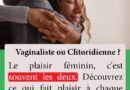 Vag.inaliste ou cli.toridienne : deux chemins, un même plaisir